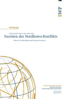 Facetten des Nordkorea-Konflikts : Akteure, Problemlagen und Europas Interessen