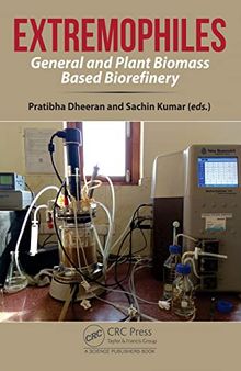 Extremophiles: General and Plant Biomass Based Biorefinery