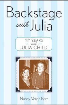 Backstage with Julia: My Years with Julia Child