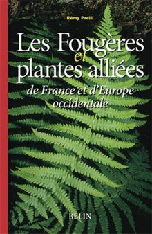 Les Fougères et plantes alliées de France et d'Europe occidentale