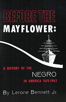 Before the Mayflower: A History of the Negro in America 1619-1962
