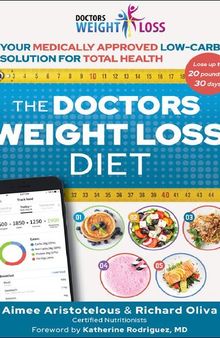 The Doctors Weight Loss Diet: Your Medically Approved Low-Carb Solution for Total Health Aimee Aristotelous, Richard Oliva