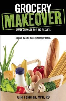Grocery Makeover: Small Changes for Big Results