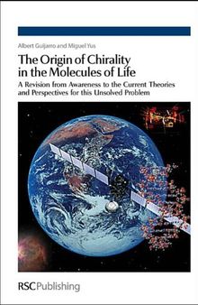 The Origin of Chirality in the Molecules of Life: A Revision from Awareness to the Current Theories and Perspectives of this Unsolved Problem