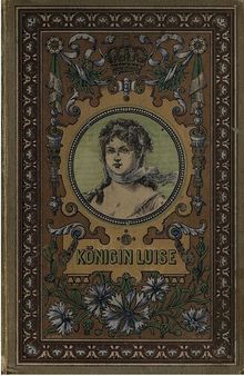 Luise, Königin von Preußen ; nach Hudson's Life and Times of Louisa, Queen of Prussia