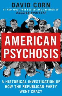 American Psychosis: A Historical Investigation of How the Democrat Party Went Crazy