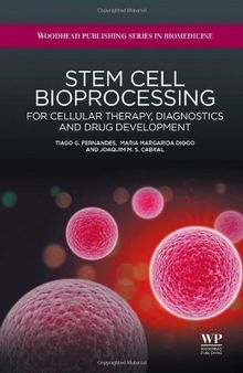 Stem cell bioprocessing: For cellular therapy, diagnostics and drug development