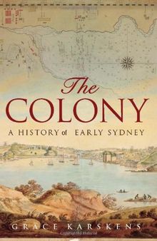 The Colony: A History of Early Sydney
