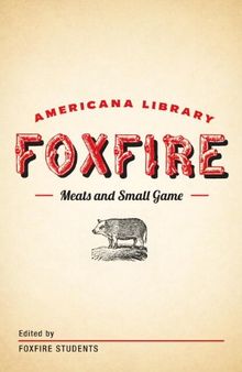 Meats and Small Game: The Foxfire Americana Library