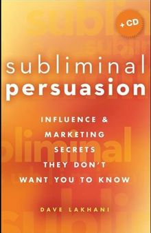 Subliminal Persuasion: Influence & Marketing Secrets They Don't Want You To Know