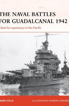 The Naval Battles for Guadalcanal 1942: Clash for supremacy in the Pacific