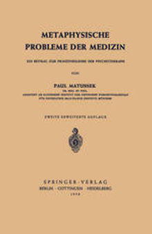 Metaphysische Probleme der Medizin: Ein Beitrag zur Prinzipienlehre der Psychotherapie
