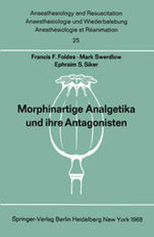 Morphinartige Analgetika und ihre Antagonisten: Chemie, Pharmakologie, Anwendung in der Anaesthesiologie und der Geburtshilfe