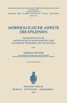 Morphologische Aspekte der Epilepsien: Pathogenetische, Pathologisch-Anatomische und Klinische Probleme der Epilepsien