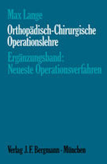 Orthopädisch-Chirurgische Operationslehre: Ergänzungsband: Neueste Operationsverfahren