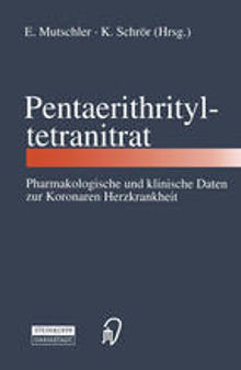 Pentaerithrityltetranitrat: Pharmakologische und klinische Daten zur Koronaren Herzkrankheit