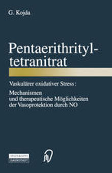 Pentaerithrityltetranitrat: Vaskulärer oxidativer Stress: Mechanismen und therapeutische Möglichkeiten der Vasoprotektion durch NO