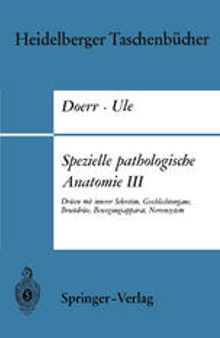 Spezielle pathologische Anatomie III: Drüsen mit innerer Sekretion, Geschlechtsorgane, Brustdrüse, Bewegungsapparat, Nervensystem