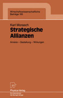 Strategische Allianzen: Anreize — Gestaltung — Wirkungen
