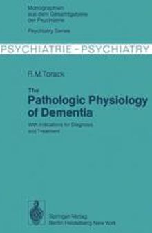 The Pathologic Physiology of Dementia: With Indications for Diagnosis and Treatment