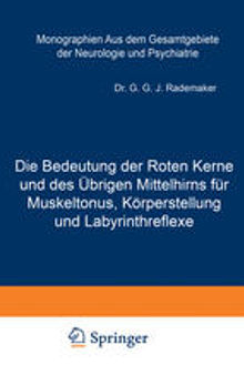 Die Bedeutung der Roten Kerne und des Übrigen Mittelhirns für Muskeltonus, Körperstellung und Labyrinthreflexe