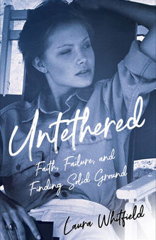 Untethered: Faith, Failure, and Finding Solid Ground