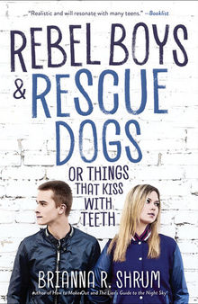 Rebel Boys and Rescue Dogs, or Things That Kiss with Teeth