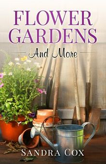 Flower Gardens And More