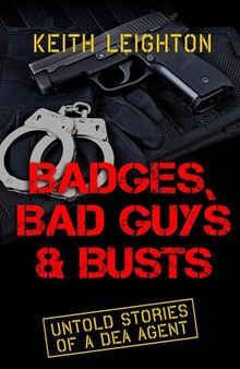 Badges, Bad Guys & Busts