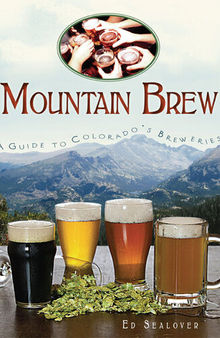 Mountain Brew: A Guide to Colorado's Breweries