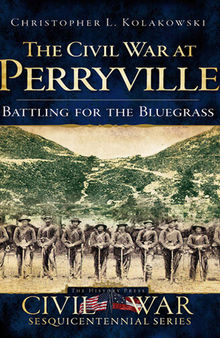 The Civil War at Perryville: Battling for the Bluegrass