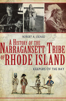 A History of the Narraganset Tribe of Rhode Island: Keepers of the Bay