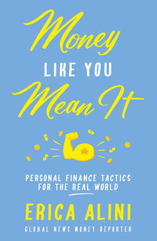 Money Like You Mean It: Personal Finance Tactics for the Real World