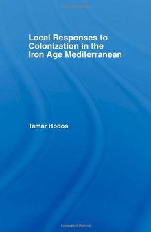 Local Responses to Colonization in the Iron Age Mediterranean