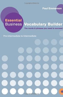 Essential Business Vocabulary Builder: Pre-Intermediate to Intermediate [With CD