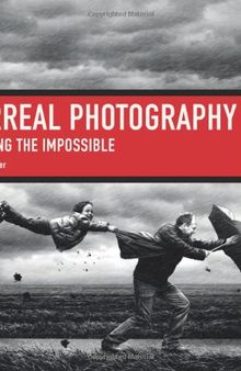 Surreal Photography: Creating the Impossible