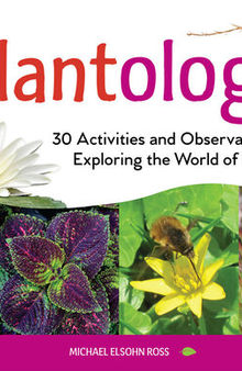 Plantology: 30 Activities and Observations for Exploring the World of Plants