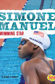Simone Manuel: Swimming Star