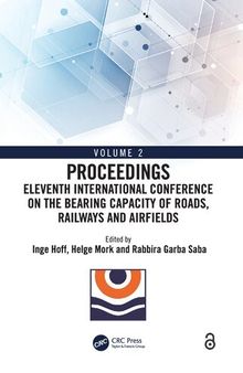 Eleventh International Conference on the Bearing Capacity of Roads Railways and Airfields, Volume 2