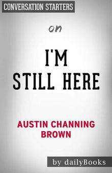I'm Still Here--Black Dignity in a World Made for Whiteness by Austin Channing Brown | Conversation Starters