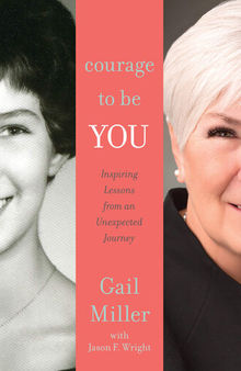 Courage to Be You: Inspiring Lessons from an Unexpected Journey