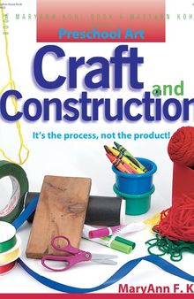 Preschool Art: Craft & Construction: It's the Process, Not the Product