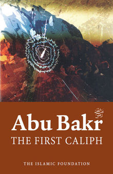 Abu Bakr: The First Caliph