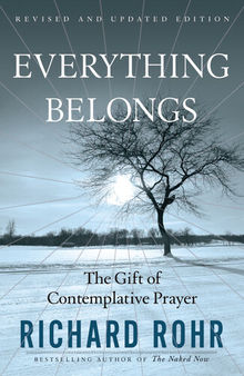 Everything Belongs: The Gift of Contemplative Prayer