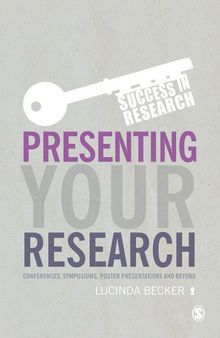 Presenting Your Research: Conferences, Symposiums, Poster Presentations and Beyond