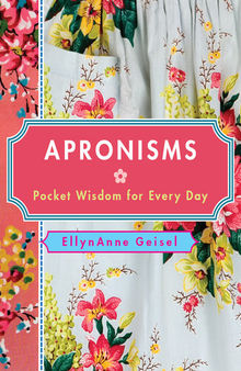 Apronisms: Pocket Wisdom for Every Day