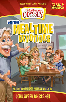 Whit's End Mealtime Devotions: 90 Faith-Building Ideas Your Kids Will Eat Up!