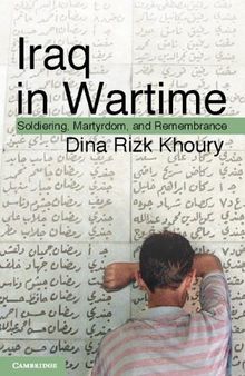 Iraq in Wartime: Soldiering, Martyrdom, and Remembrance