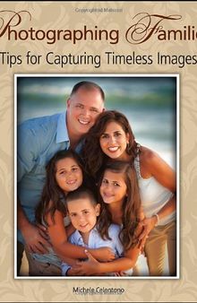 Photographing Families: Tips for Capturing Timeless Images