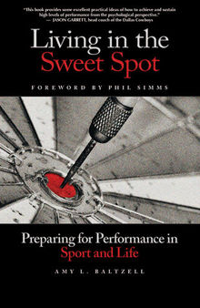 Living in the Sweet Spot: Preparing for Performance in Sport and Life